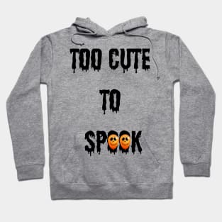 Too cute to spook Hoodie